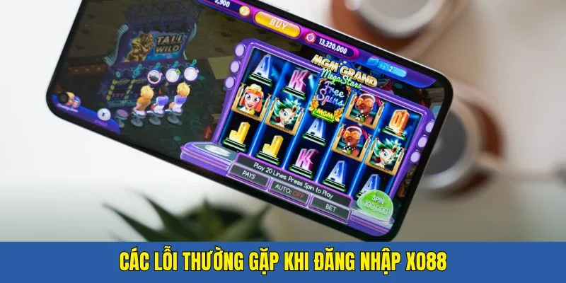 Một vài sự cố có thể bắt gặp khi đăng nhập nhà cái xo88
